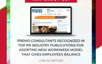 Premo Consultants Recognized in Top PR Industry Publications for Adopting New Workweek Model that Gives Employees Balance